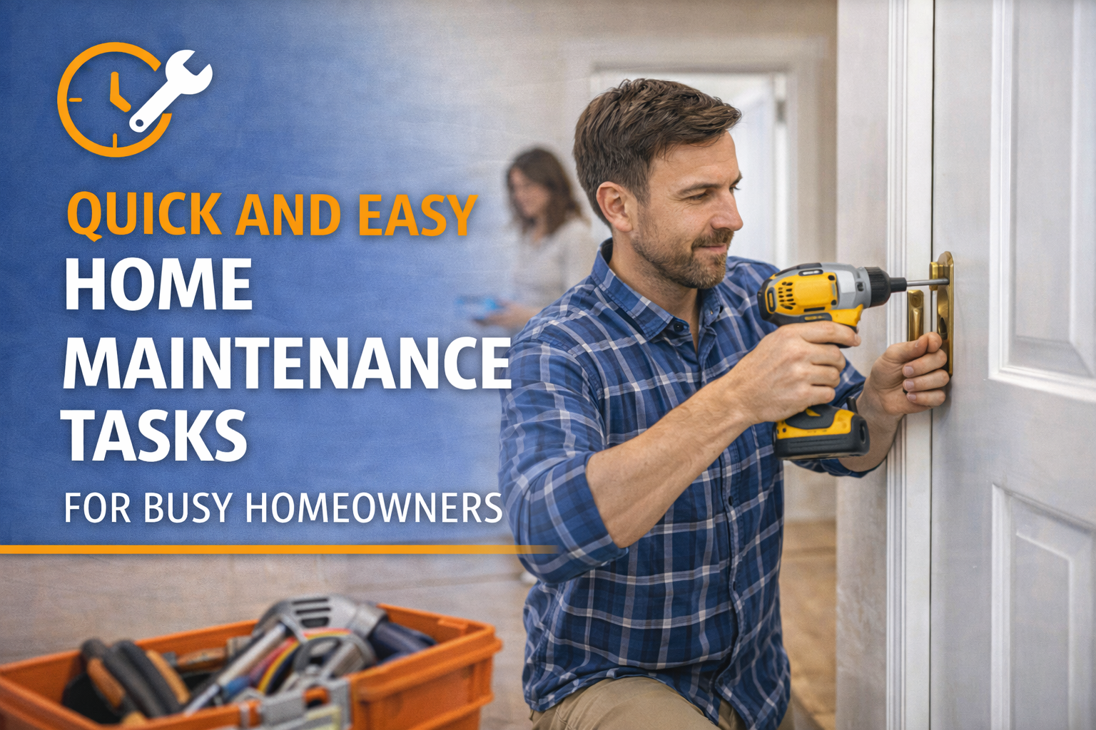 Quick and Easy Home Maintenance Tasks Every Homeowner Should
